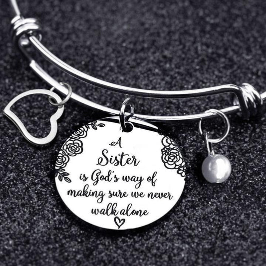 Hot Sale -A Sister Is God's Way Of Making Sure We Never Walk Alone Bangle