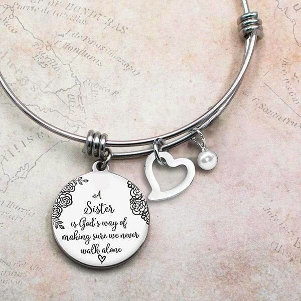 Hot Sale -A Sister Is God's Way Of Making Sure We Never Walk Alone Bangle